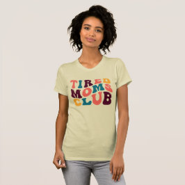 Vermoeide moeders Club Groovy Retro Zomer Vibes Be T-shirt