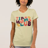 Vermoeide moeders Club Groovy Retro Zomer Vibes Be T-shirt (Voorkant)