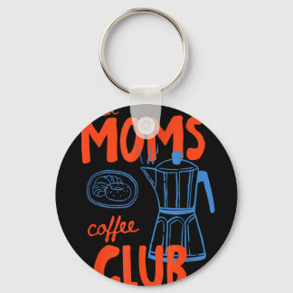 Vermoeide moeders koffieclub moeders leven gelukki sleutelhanger