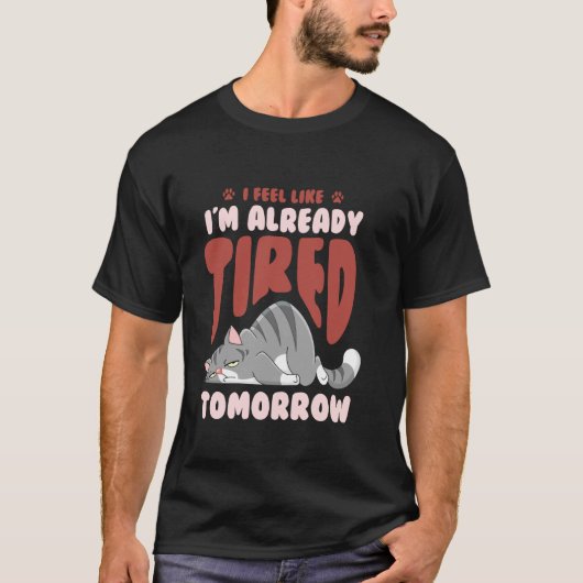 Vermoeide Moeheid Moe Sarcasme Slaap Kat T-shirt (Voorkant)