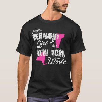 Vermon Just a Vermont girl in New York T-shirt