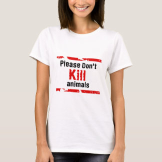 Vermoord alsjeblieft geen dieren t-shirt