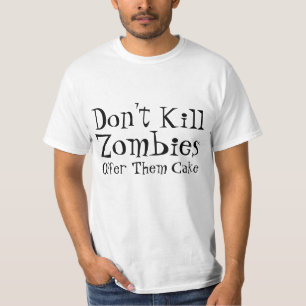 Vermoord geen ziombiës, bied ze de Cake aan. T-shirt