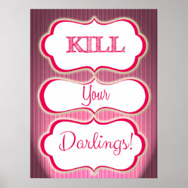 Vermoord je darlings auteur slogan literaire kunst poster