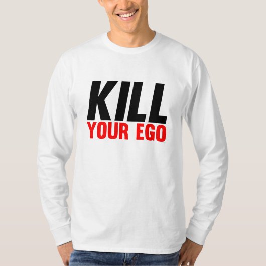Vermoord je ego t-shirt (Voorkant)