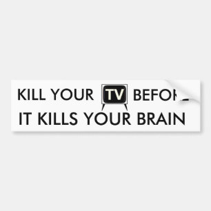 Vermoord je tv-Bumpersticker Bumpersticker