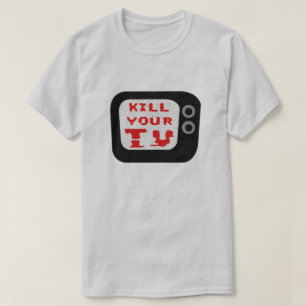 Vermoord je tv t-shirt