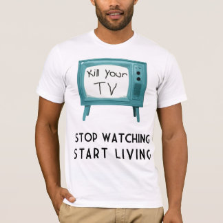 Vermoord je tv t-shirt