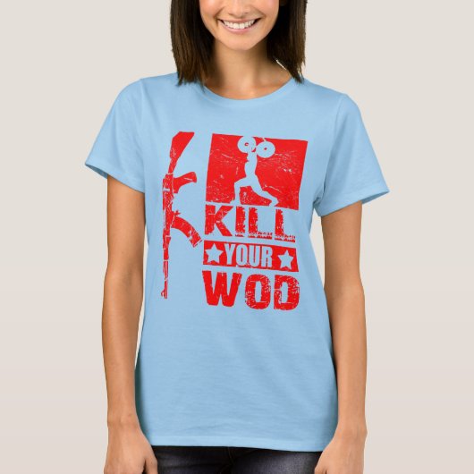 Vermoord je WOD - Dames doordringen T T-shirt (Voorkant)