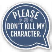 Vermoord mijn personage Funny D&D niet Sticker (Voorkant)