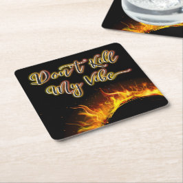 Vermoord mijn Vibe Flaming Onderzetter niet