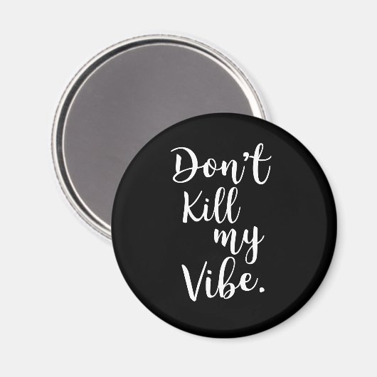 Vermoord mijn vibe niet magneet (Voorkant / Achterkant)