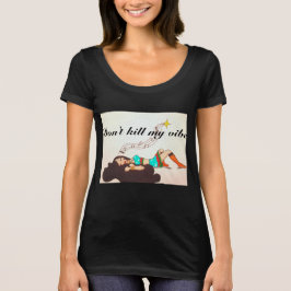 Vermoord mijn vibe niet t-shirt