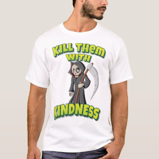 Vermoord ze met Kindness Grim Reaper T-shirt