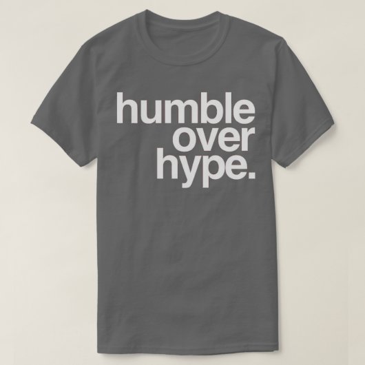 Vernederend over hype t-shirt (Design voorkant)