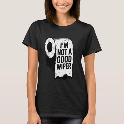 Vernederend T-shirt Ik ben geen goede wiper Grappi (Voorkant)