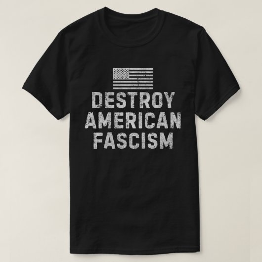 Vernietig Amerikaans Fascisme T-shirt (Design voorkant)