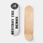 VERNIETIG DE DEMON Skateboard (Voorkant)