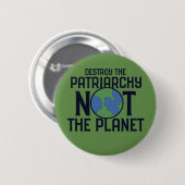 Vernietig de patriarchie niet de Aarde-dag van de  Ronde Button 5,7 Cm (Voorkant /achterkant)
