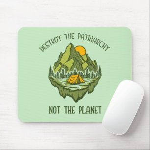Vernietig de patriarchie niet de planeet muismat