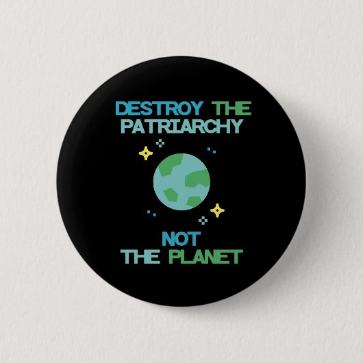 Vernietig de patriarchie niet de planeet ronde button 5,7 cm (Voorkant)