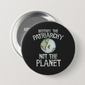 Vernietig de patriarchie niet de planeet ronde button 7,6 cm (Voorkant /achterkant)