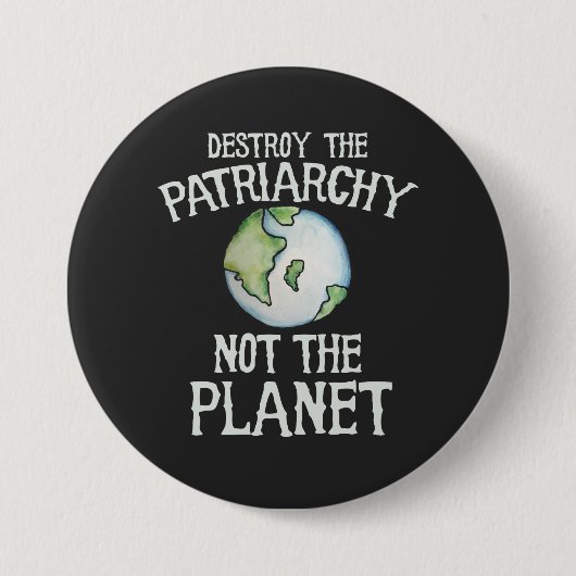 Vernietig de patriarchie niet de planeet ronde button 7,6 cm (Voorkant)