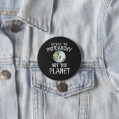 Vernietig de patriarchie niet de planeet ronde button 7,6 cm (In situ)