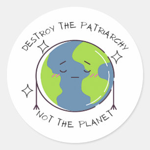 Vernietig de patriarchie niet de planeet ronde sticker