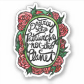 Vernietig de patriarchie niet de planeet sticker (Voorkant)