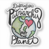 Vernietig de patriarchie niet de planeet sticker (Voorkant)