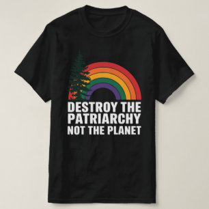 Vernietig de patriarchie niet de planeet t-shirt