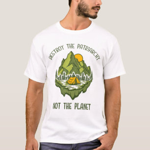Vernietig de patriarchie niet de planeet t-shirt