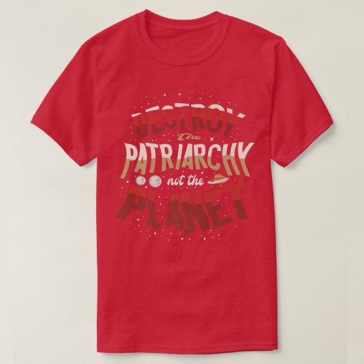 Vernietig de patriarchie niet de planet feministis t-shirt (Design voorkant)