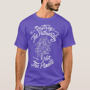 Vernietig de patriarchie niet de planetenfeministe t-shirt