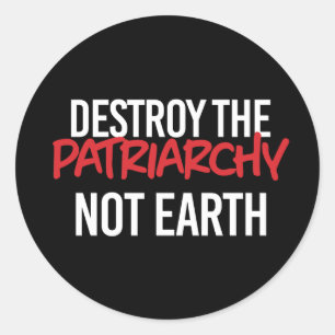 Vernietig het Patriarchaat Niet de Aarde Ronde Sticker