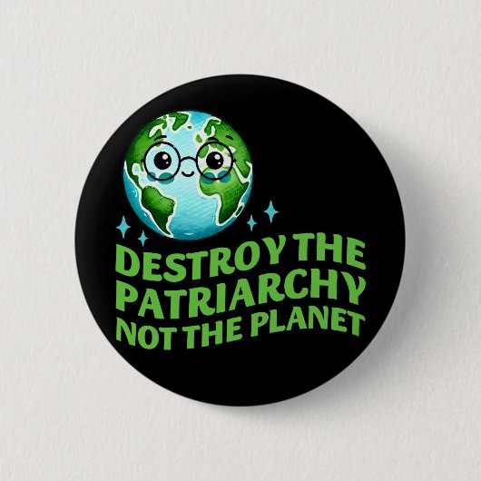Vernietig het patriarchaat, niet de planeet ecofem ronde button 5,7 cm (Voorkant)