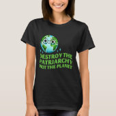 Vernietig het patriarchaat, niet de planeet ecofem t-shirt (Voorkant)