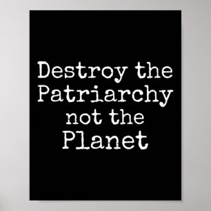 Vernietig het patriarchaat niet het Planeet Shirt  Poster