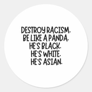 Vernietig het racisme. Wees als een panda. Hij is  Ronde Sticker