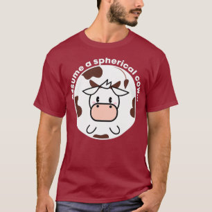 Veronderstel dat een bolvormige Cow Funny Physics T-shirt