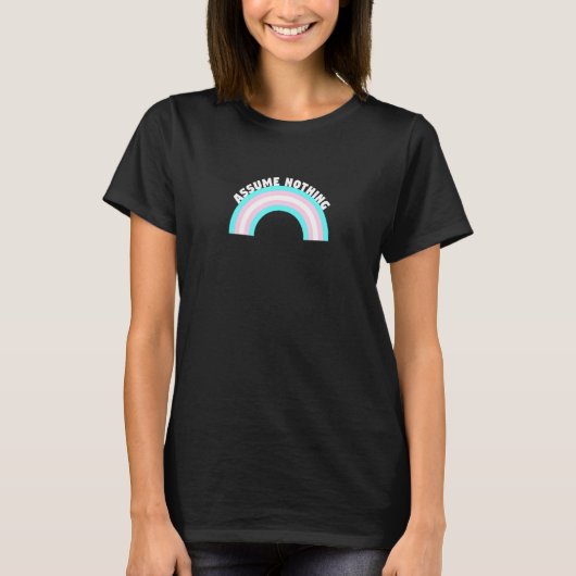 Veronderstel dat er niets transgender Pride Trans  T-shirt (Voorkant)