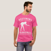 Verondersteld dat ik de meeste oma's was, was de e t-shirt (Voorkant volledig)