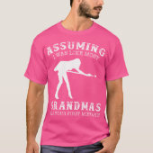 Verondersteld dat ik de meeste oma's was, was de e t-shirt (Voorkant)