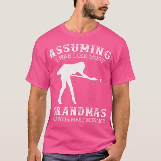 Verondersteld dat ik de meeste oma's was, was de e t-shirt (Voorkant)