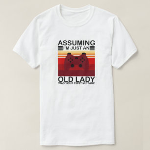 Verondersteld dat ik gewoon een oude dame was, was t-shirt