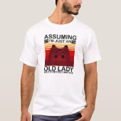 Verondersteld dat ik gewoon een oude dame was, was t-shirt (Voorkant)