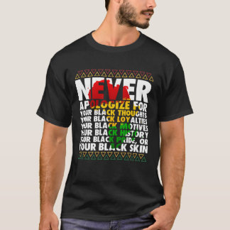 Verontschuldig je nooit voor Black History Month A T-shirt