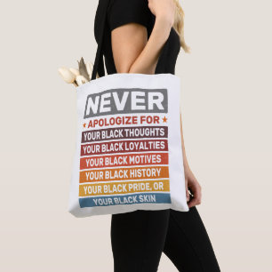 Verontschuldig je nooit voor je Black History Mont Tote Bag
