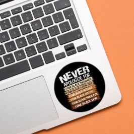 Verontschuldig je nooit voor je zwarte ronde sticker